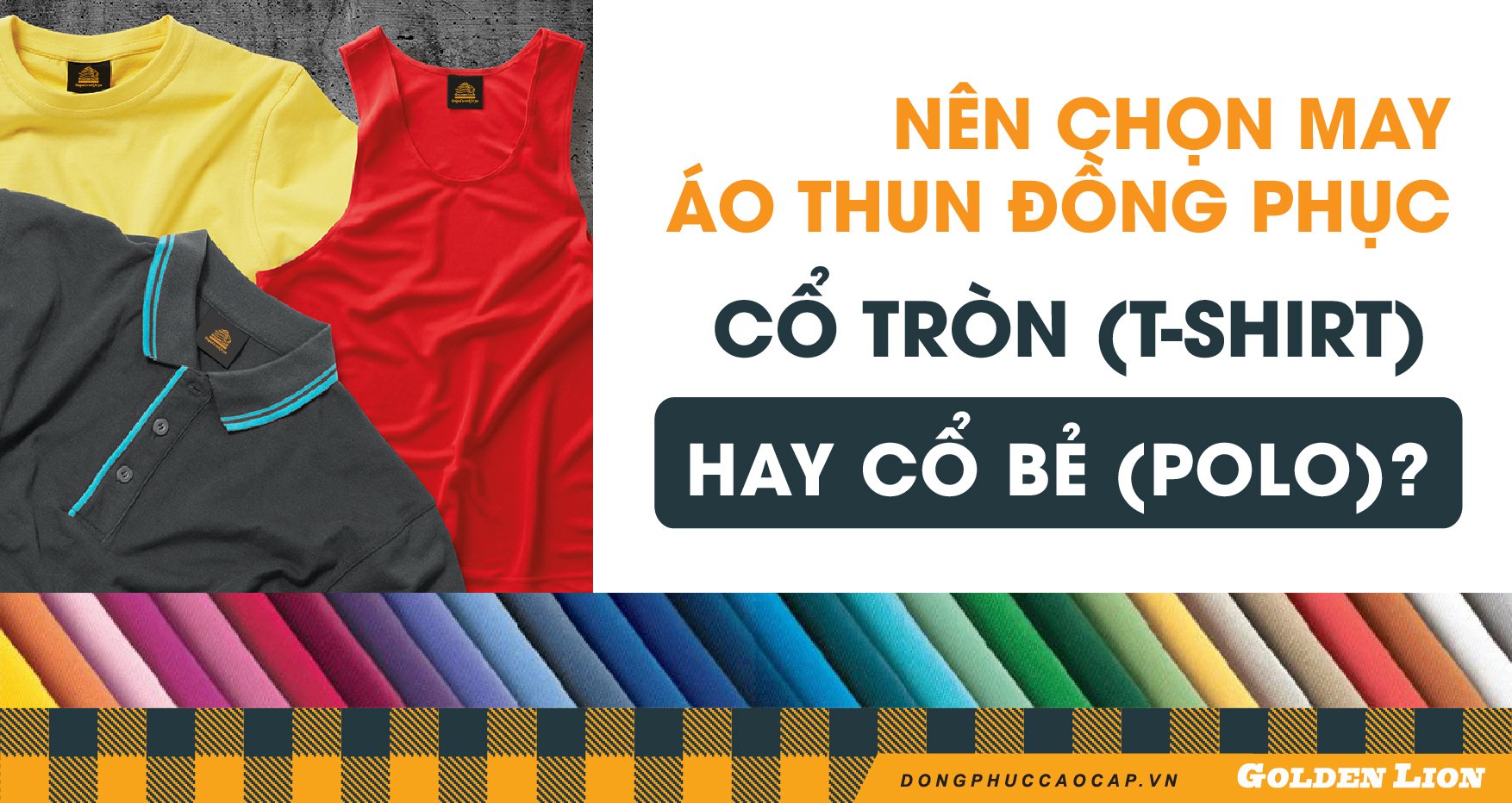 NÊN CHỌN MAY ÁO THUN ĐỒNG PHỤC CỔ TRÒN HAY CỔ BẺ ?